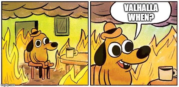 &quot;Valhalla When?&quot;